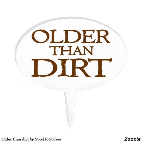 Older Than Dirt Cake, Over The Hill Cake, Older Than Dirt, Over The Hill Cakes, Dirt Cake, Over The Hill, Candy Tins, Design Image, Great Design