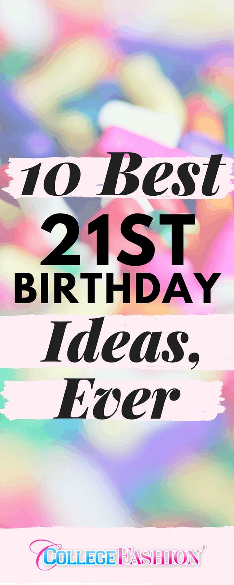 Our 10 Favorite 21st Birthday Ideas, Ever - College Fashion 21st Birthday Ideas For Girls, Birthday Ideas For Girls, 21st Birthday Themes, 21st Birthday Ideas, 21 Party, Guys 21st Birthday, 21st Birthday Girl, Birthday 21st, 21st Bday Ideas