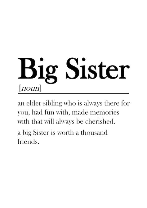 Best Big Sister Quotes, Sister Definition Quote, Quotes About Big Sisters, Home Person Quote, Quotes About Being A Big Sister, Mom And Sister Quotes, Big Sister Asethic, Big Sister Vibes, Quotes Sisters Love