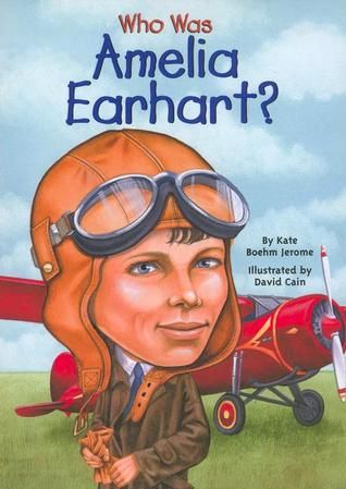 Who Was Amelia Earhart? by Kate Boehm Jerome | Goodreads Who Was Books, Amelia Earhart Activities, Amelia Earhart, History For Kids, Children's Literature, Chapter Books, Study Unit, Download Books, Women In History