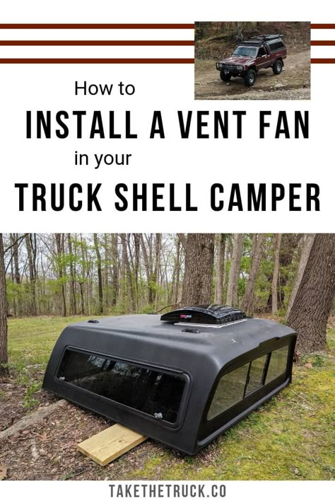 Looking for a way to stay cool while camping in your truck bed, and to cut down on condensation build-up? Our post can help you tackle installing a vent fan in the roof of your camper shell. #takethetruck #maxxfan #truckcamping #truckcamperlife #vanlife #camping #truckcamper #diycamper 2005 F150, Truck Topper Camping, Truck Camper Build, Diy Truck Camper, Truck Shells, Truck Topper, Truck Camper Shells, Truck Canopy, Truck Living