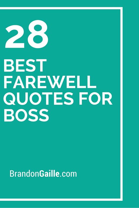 28 Best Farewell Quotes for Boss Goodbye Message To Boss, Farewell To Boss, Farewell Quotes For Boss, Farewell Message To Boss, Boss Day Messages, Farewell Quotes For Friends, Best Farewell Quotes, Quotes For Boss, Message For Boss