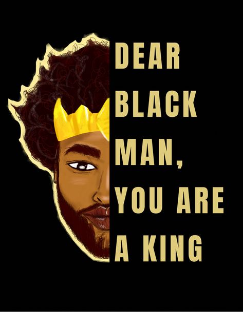 Unisex T-Shirt inspired by poem written by E Dot Marie entitled "Dear Black Man." crown gold black man man with afro man with crown Man With Crown, Black King Art, Black Empowerment Quotes, Egyptian Men, African King, Black Power Art, Black Berries, Black Kings, Black Empowerment