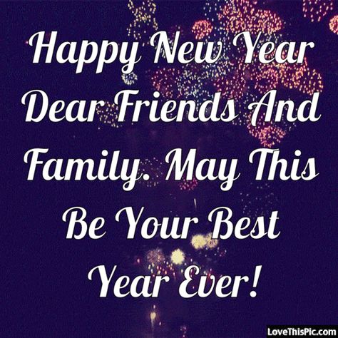 Happy New Year Dear Friends And Family Pictures, Photos, and Images for Facebook, Tumblr, Pinterest, and Twitter New Year Quotes For Friends, New Year's Eve Wishes, Happy New Year Facebook, Happy New Month Quotes, New Years Eve Quotes, Happy New Year Animation, Quotes Valentines Day, New Year Wishes Messages, New Year Wishes Quotes