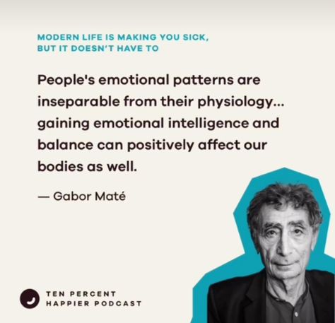 Gabor Mate Quotes, Ten Percent Happier, Mate Quotes, Christ Consciousness, Somatic Healing, Psychology 101, Gabor Mate, Body Wisdom, Chakra Health