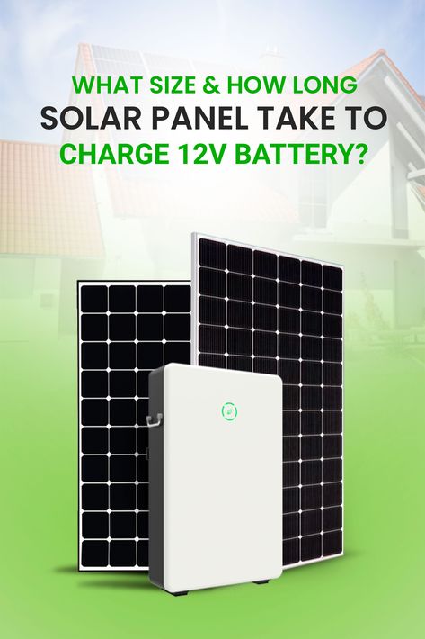 What Size & How Long Solar Panel Take to Charge 12v Battery? Solar Energy Design, Energy Facts, Solar Panel Battery, Solar Inverter, Battery Storage, Solar Battery, Solar Panel, Solar Energy, Solar System