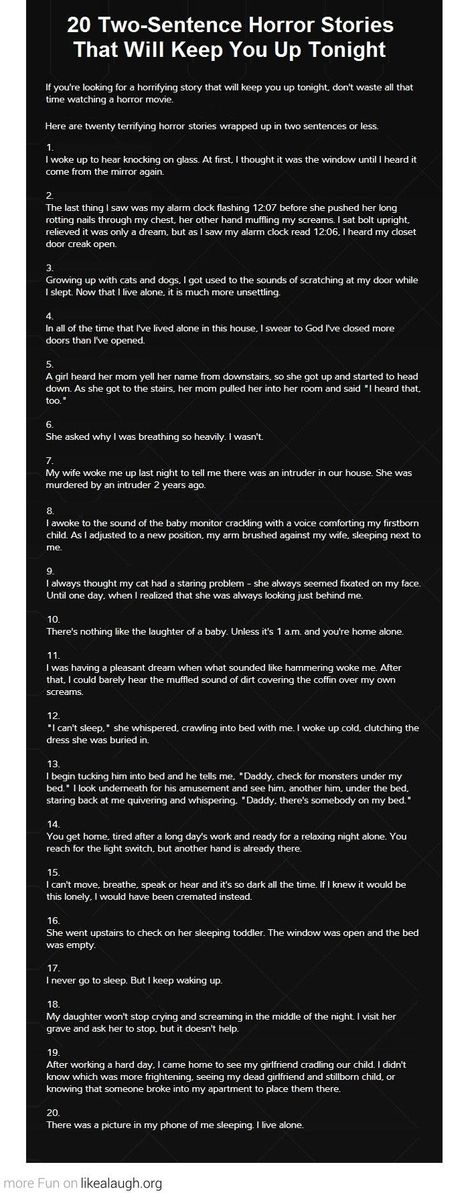 Omg I read this in bed. How am I going to go to sleep now?!?!?!! Some of these are really scarry Story Scenarios, Two Sentence Horror Stories, 2 Sentence Horror Stories, Short Scary Stories, Bubblegum Marceline, Short Creepy Stories, Terrifying Stories, Short Horror Stories, Creepy Facts