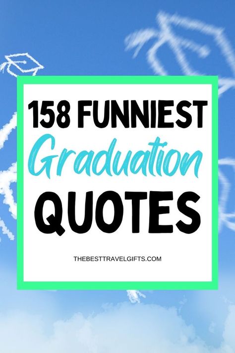 158 Funniest graduation quotes with a photo of a sky with graduation hats Funny Graduation Messages, Graduation Jokes, Graduation Wishes Quotes, Graduation Day Quotes, Funny Graduation Quotes, Milestones Quotes, Graduation Messages, Quotes For Cards, Graduation Wishes