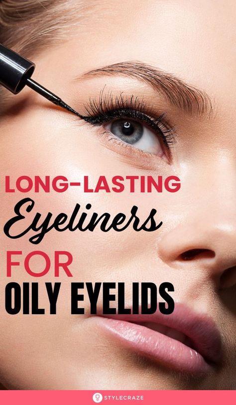 Best Long Lasting Eyeliner, Eyeliner For Oily Eyelids, Eyeliner That Stays On All Day, Different Eyeliner Looks, Drugstore Eyeliner, Oily Eyelids, Taupe Eyeshadow, Hooded Eyelids, Smudge Proof Eyeliner