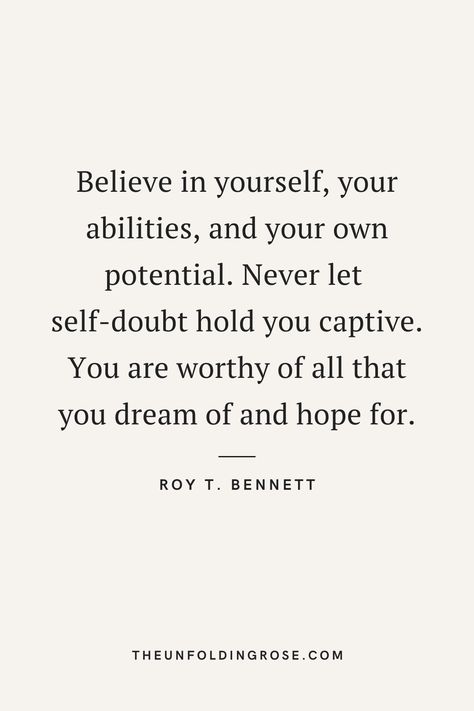 “Believe in yourself, your abilities and your own potential. Never let self-doubt hold you captive. You are worthy of all that you dream of and hope for,” – Roy T. Bennett. #personalgrowthquotes #personalgrowth #personaldevelopment #selfdevelopment #believeinyourself Independence Quotes, Self Belief Quotes, Doubt Quotes, Belief Quotes, Man Quotes, How To Believe, Believe In Yourself Quotes, Personal Growth Quotes, Strong Mind Quotes