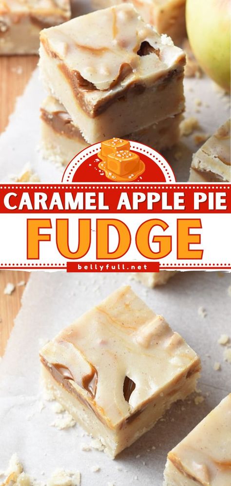 Caramel Apple Pie Fudge, fall recipes, desserts Fall Fudge, Apple Fudge, Caramel Apple Kits, Homemade Fudge Recipes, Apple Treat, Fall Baking Recipes, Easy Autumn Recipes, Fudge Recipes Easy, Caramel Apple Pie