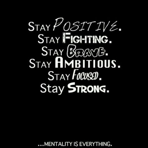 Stay positive. Stay fighting. Stay brave. Stay ambitious. Stay focused. Stay strong. Strong Mentality, Positive Quotes For Life Encouragement, Positive Quotes For Life Happiness, Proud Quotes, Minimal Quotes, Fashion Nail Art, Stay Strong Quotes, Military Quotes, Quotes Inspirational Positive