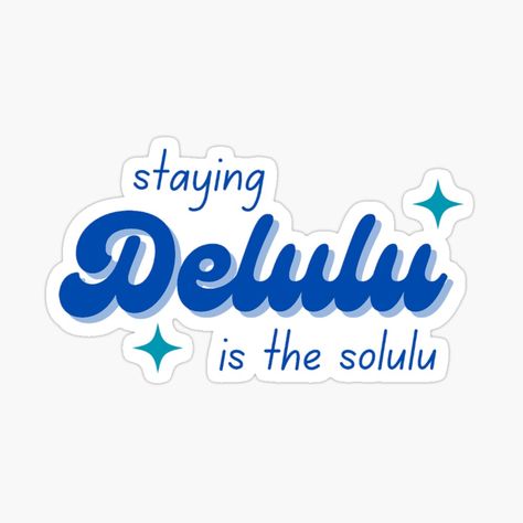 Staying Delulu, Bullet Journal Mood, Glossier Stickers, Transparent Stickers, Phone Covers, Sticker Design, My Art, Vinyl Sticker, Awesome Products