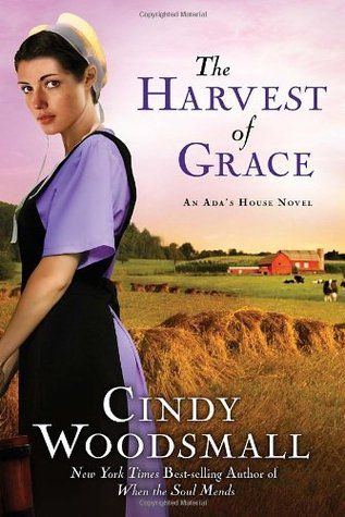 The Harvest of Grace (Ada's House, #3) by Cathy Woodsmall. (Summer 2015) Cindy Woodsmall Books, Self Books, Christian Novels, Entertainment Book, Amish Books, Amish Lifestyle, Amish Living, Amish Culture, Dr Quinn Medicine Woman