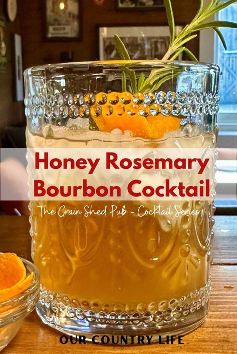 How to Make a Delicious Honey Rosemary Bourbon Cocktail - Our Country Life Bourbon Drinks Recipes, Rosemary Honey, Bourbon Smash, Rosemary Syrup, Honey Bourbon, Bourbon Cocktail, Bourbon Drinks, Aromatic Bitters, Bourbon Cocktails