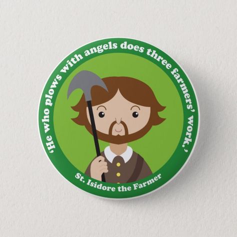 St. Isidore the Farmer Button - Farmer Gift Idea St Isidore The Farmer, Farmer Logo, Saint Quotes Catholic, Green Antique, Catholic Saint, Saint Quotes, The Farmer, Gifts For Farmers, Religious Education