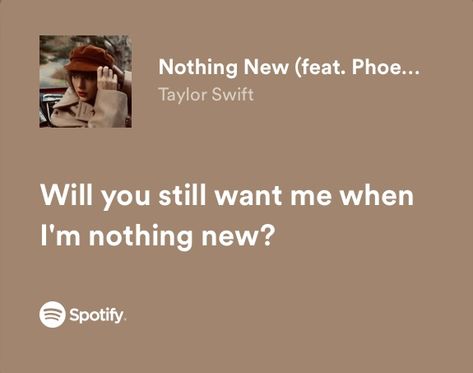 Nothing New Lyrics, Nothing New Taylor Swift, Taylor Swift Spotify Lyrics, Spotify Screenshot, Taylor Swift Spotify, New Taylor Swift, Taylor Swift Song Lyrics, New Lyrics, Taylor Songs