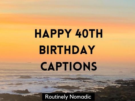 Funny 40th Birthday Quotes Turning 40 Hilarious, 40th Bday Quotes, Fortieth Birthday Quotes, 40 Birthday Quotes Funny Men, 40 Th Birthday Quotes, 40 Birthday Sayings, 40th Birthday Hashtags Ideas, 40th Birthday Quotes Turning 40 Men, 40th Birthday Captions For Women