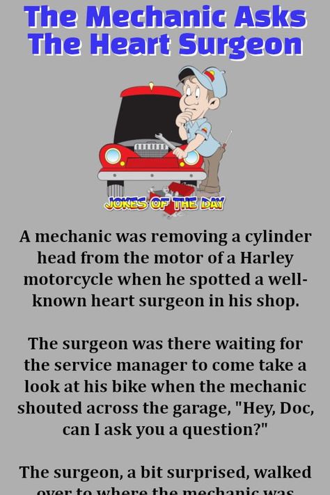 Funny Joke: A mechanic was removing a cylinder head from the motor of a Harley motorcycle...   ... when he spotted a well-known heart surgeon in his shop. Mechanic Humor Funny, Mechanics Jokes, Mechanic Quotes, Surgeon Humor, Mechanics Quotes, Medical Memes, Teacher Quotes Funny, Heart Surgeon, My Husband Quotes