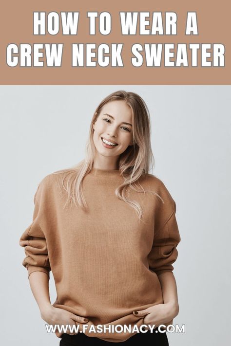 How to Wear a Crew Neck Sweater Style Crew Neck Sweater, Crewneck Sweater Outfits Women, How To Style Crew Neck Sweatshirts, How To Style Crewneck, Pullover Sweaters Outfits, Cashmere Sweater Outfit, Crewneck Sweatshirt Outfit, Crew Neck Sweater Outfit, Friday Outfit For Work