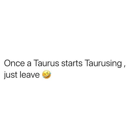 Taurus Sayings, Taurus Szn, Taurus Quotes Funny, About Taurus, May Taurus, Taurus Funny, Taurus Turn Ons, Fact About Taurus, Taurus Zodiac Quotes