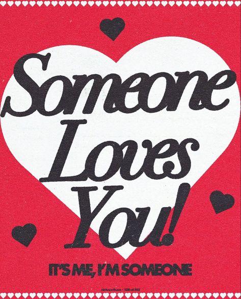 Someone Loves You, Valentine Poster, If You Love Someone, January 25, Poster Artwork, New Wall, 로고 디자인, Hopeless Romantic, Pretty Words