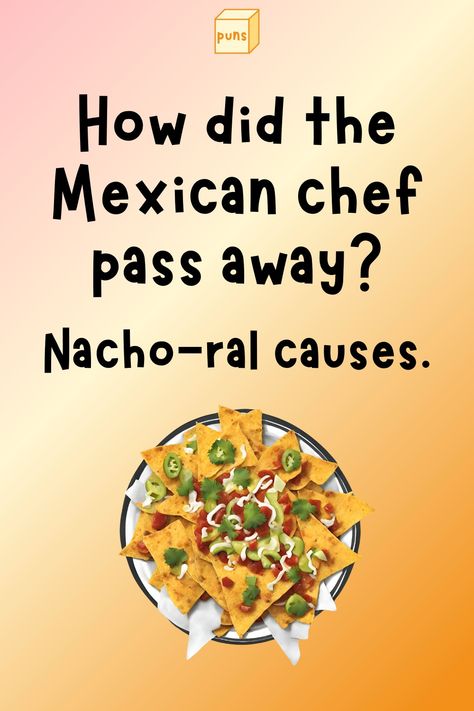 Find 75+ amusing nacho puns that are appropriate for kids and adults alike, including some of the best nacho dad jokes. Make people laugh by sharing these humorous memories with them. Nacho Puns, Lunch Jokes, How To Make Nachos, Vegetarian Nachos, Nacho Libre, Add Humor, Mexican Humor, Spanish Humor, Funny Food