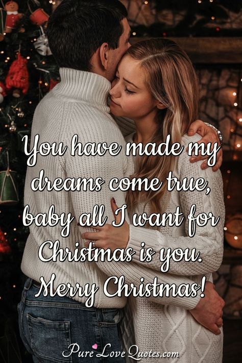 You have made my dreams come true, baby all I want for Christmas is you. Merry Christmas! #MerryChristmas #Christmasquotes #quote #quotes Christmas Love Quotes For Him, Christmas Love Quotes, Popular Sayings, Merry Christmas My Love, Boyfriend Christmas Card, Romantic Quotes For Him, My Dreams Come True, Christmas Verses, Merry Christmas Message