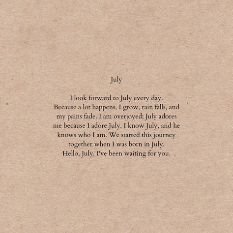 Quote For July Month, July Girls Quotes, July Poetry Quotes, Love Letter Closing Phrases, Beautiful Letters To Boyfriend, July Birthday Aesthetic, Poems About July, Poems About Birthdays, July Quotes Aesthetic