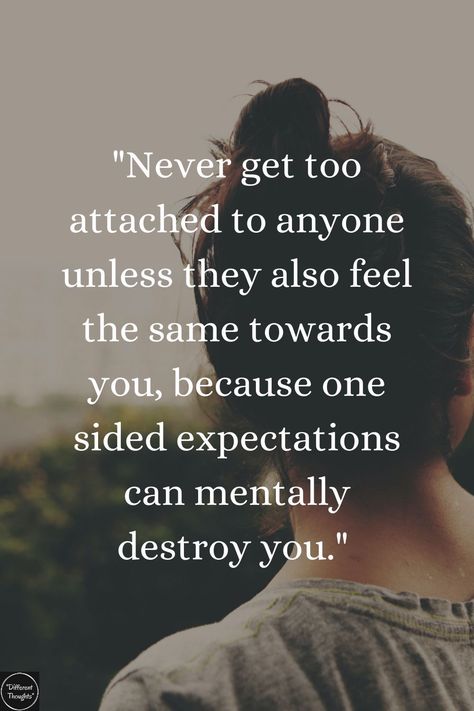 Never Expect Quotes, Getting Attached Quotes, Dont Ignore Me Quotes, Expectation Quotes, Too Attached, Jealousy Quotes, Tips For Happy Life, One Word Quotes, Worth Quotes