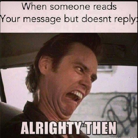 When someone reads your message and doesn't reply Photo Funny, People Funny, Funny Photo, Jim Carrey, Your Message, E Card, Bones Funny, Abba, Really Funny