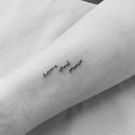 Beautiful piece of script, done using client's late-father's handwriting Text tattoo. Commemorative. Love. Dad. Done by me - Cherry Sundae at Oxford Ink Minimalist Father Daughter Tattoo, Fathers Name Tattoo, Love Mom And Dad Tattoo, Like Father Like Daughter Tattoo, Tattoo Ideas For Dads With Daughters, Tattoos Dedicated To Dad, Dad Handwriting Tattoo, Tattoo For Grandfather, Parents Handwriting Tattoo