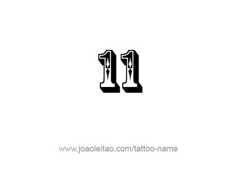 1 Tattoo Number Design, Number 11 Tattoo Ideas Fonts, Eleven Tattoo Number, Number 11 Tattoo Ideas, 11 Number Logo, Tattoo 13 Number Design, Tattoo 11:11 Number, 11 Tattoo Number Ideas, 11 Tattoo Number