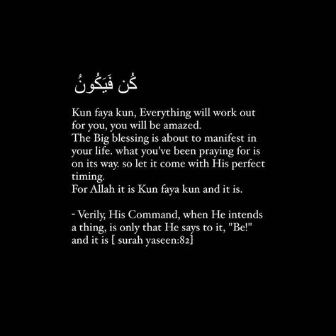 Kun Faya Kun Tattoo, Kun Faya Kun Islamic Quotes, Faya Kun, Kun Faya Kun, Salah Prayer, Love My Parents Quotes, Filmmaking Cinematography, Patience Quotes, Al Qur'an Aesthetic