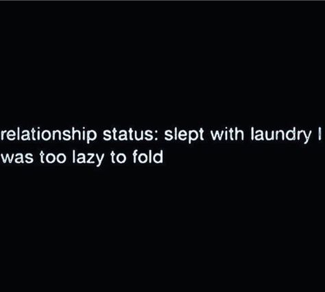 Relationship status slept with laundry was too lazy to fold Relationship Status Humor, Inappropriate Quotes, Single Life Humor, Humor Pictures, Makes Me Laugh, Single Humor, Humor Inappropriate, Memes Humor, Relationship Status