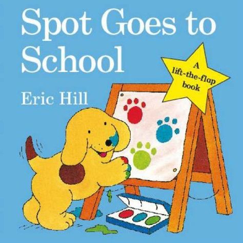 Spot Goes to School (Spot - Original Lift The Flap) by Eric Hill, http://www.amazon.co.uk/dp/0723263604/ref=cm_sw_r_pi_dp_trMarb1Z8R5MJ Eric Hill, Spot Books, Old Children's Books, Preschool Books, Engaging Lessons, School Books, Toddler Books, Penguin Books, School Colors