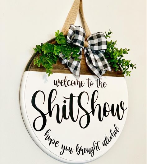 Cricut Front Door Ideas, Welcome Rounds For Front Door, Funny Porch Signs Wood, Door Hangers Funny, Front Door Signs Funny, Funny Front Porch Signs, Funny Welcome Signs For Front Door, Funny Porch Signs, Funny Welcome Quotes Front Doors