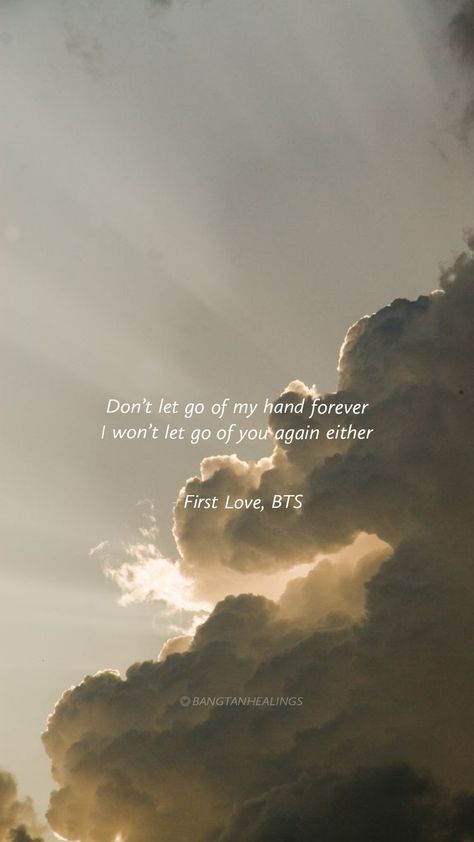 First Love - BTS Bts Meaningful Lyrics Quotes, Bts Comfort, Bts Motivation, Lyrics Kpop, Academia Aesthetic Wallpaper, Poetry Wallpaper, Korea Wallpaper, Dont Let Go, Bts Lyrics