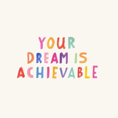 your dream is achievable | motivation quote Happy Thoughts, Rainbow Quotes, Happy Journey, Canada Montreal, Good Quotes, Pep Talk, Motiverende Quotes, Happy Words, Pretty Words