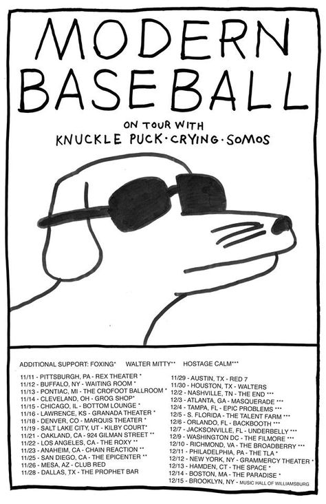 NEWS: The punk rock band, Modern Baseball, have announced a fall tour in the United States. Knuckle Puck, Crying and Somos will be supporting every date on the tour, while Foxing, Walter Mitty and His Makeshift Orchestra and Hostage Calm, will be on select dates. You can check out the dates and details at http://digtb.us/1xzQ16K Knuckle Puck, Modern Baseball, Punk Rock Music, Midwest Emo, Walter Mitty, Baseball Posters, Dorm Posters, Tour Bus, Tour Posters