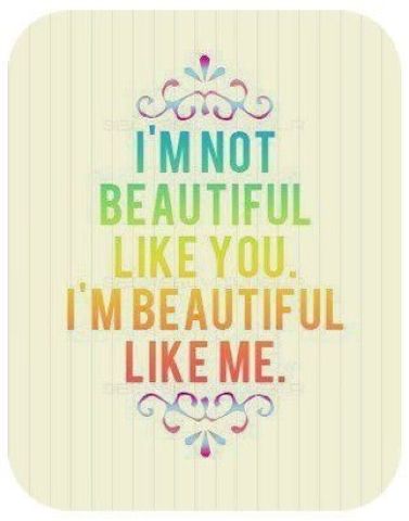 "I'm not beautiful like you. I'm beautiful like me"... appreciate your unique beauty. #quote #self #image #inspiration Radiohead, Beauty Quotes, Ravioli, Creepers, The Words, Great Quotes, Beautiful Words, Inspire Me, Favorite Quotes