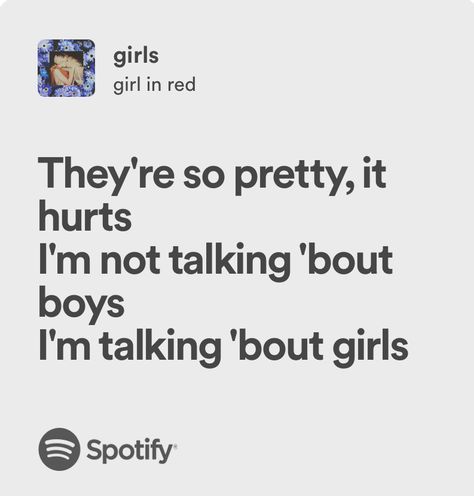 girls - girl in red Lesbian Song Lyrics, Wlw Song Lyrics, Wlw Lyrics, Noa Core, Girl In Red Lyrics, Trip Songs, Road Trip Songs, Marlene Mckinnon, Musica Spotify