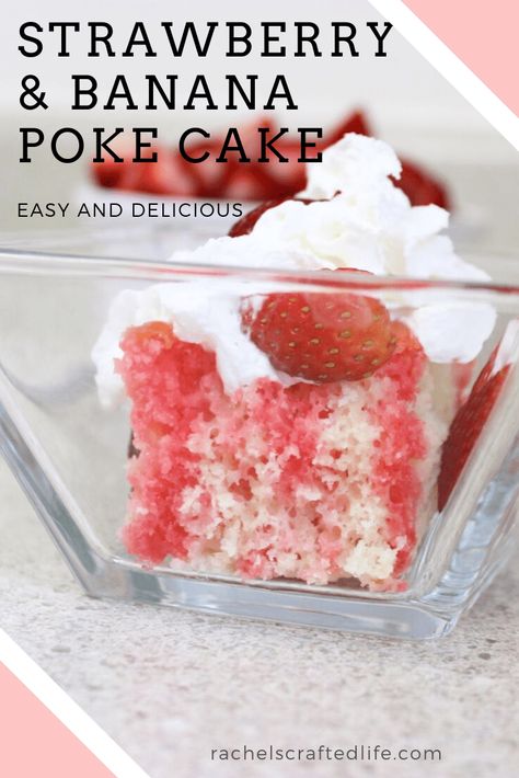 Easy Strawberry Banana Poke Cake - Rachel's Crafted Life Three Ingredient Fudge, Banana Jello, Banana Poke Cake, Pizza Pasta Salad, Cake Blueberry, Jello Flavors, Strawberry And Banana, Mayo Chicken, Light Dessert