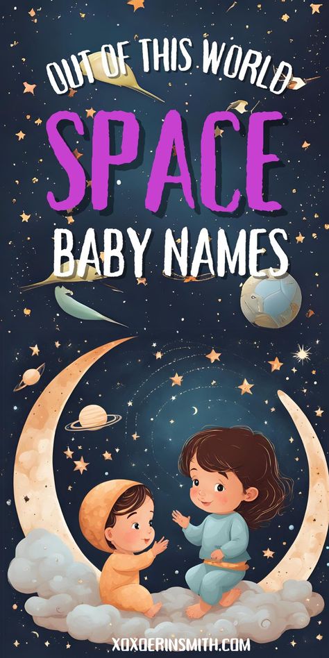 cute babies playing in space and title out of this world space baby names. C Names For Girls, Irish Baby Boy Names, Different Baby Names, Irish Baby Girl Names, Vintage Baby Names, Strong Baby Names, Irish Baby Names