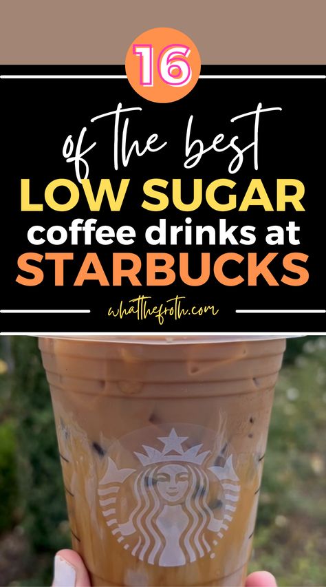 Low Sugar Coffee Drinks, Coffee Drinks At Starbucks, Sugar Free Iced Coffee, Sugar Free Starbucks Drinks, Low Calorie Starbucks Drinks, Drinks At Starbucks, Sugar Free Coffee Syrup, Low Sugar Drinks, Fat Coffee