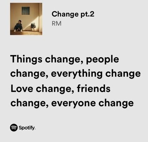 Rm Indigo, Friends Change, Songs That Describe Me, Rap Lyrics Quotes, Meaningful Lyrics, Song Suggestions, Song Lyric Quotes, Spotify Lyrics, Rap Lyrics