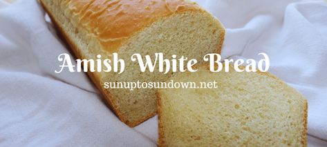 Amish White Bread Diy Sandwich Bread, Fluffy White Bread Recipe, White Bread Sandwich, Soft Bread Recipe, Amish White Bread, Sweet Dinner Rolls, White Bread Recipe, Sandwich Bread Recipes, Amish Recipes