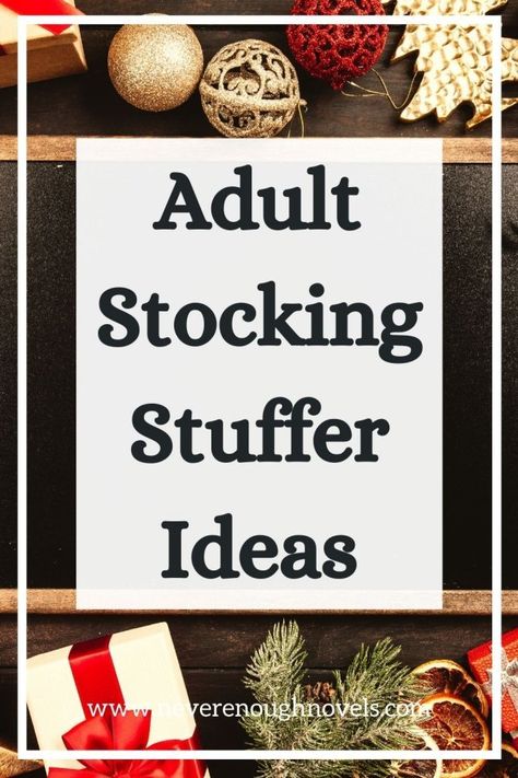 Stocking Stuffers For Adults | Never Enough Novels Small Stocking Stuffer Ideas, Small Stocking Stuffers For Men, Stuffers Stocking, Sticking Stuffers, Stocking Stuffers For Adults, Diy Stocking Stuffers, Christmas Gifts For Adults, Diy Stockings, Christmas Stocking Gifts