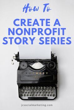 How to Create a Story Series for Your Nonprofit | jsocialmarketing.com Nonprofit Marketing Ideas, Grant Proposal Writing, Nonprofit Social Media, Nonprofit Startup, Marketing Calendar Template, Nonprofit Management, Create A Story, Nonprofit Marketing, People Working Together