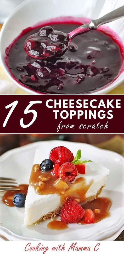 Cheesecake With Berry Sauce, Lemon Sauce For Cheesecake, Cheesecake Sauce Topping, Cherry Topping Recipe, Homemade Cheesecake From Scratch, Berry Topping For Cheesecake, Frosting For Cheesecake, Cheesecake Sauces, Cherry Sauce For Cheesecake